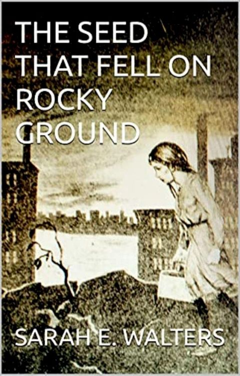 The Seed That Fell On Rocky Ground(Kobo/電子書)