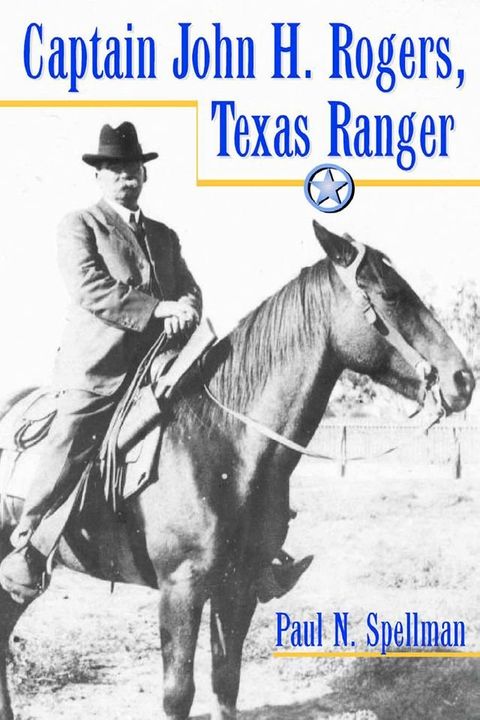 Captain John H. Rogers, Texas Ranger(Kobo/電子書)