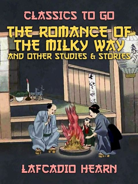 The Romance of the Milky Way, and Other Studies & Stories(Kobo/電子書)