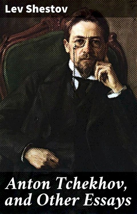 Anton Tchekhov, and Other Essays(Kobo/電子書)