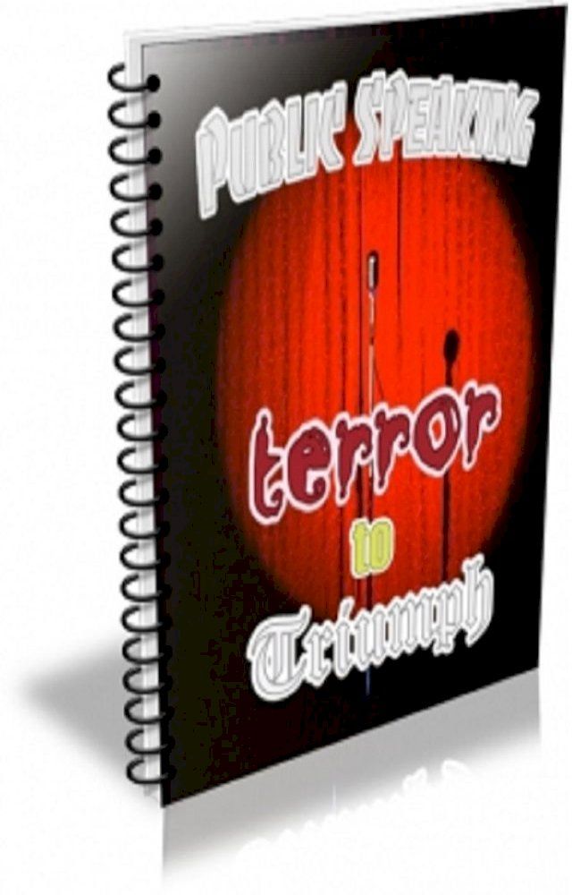  Public Speaking Terror to Triumph(Kobo/電子書)