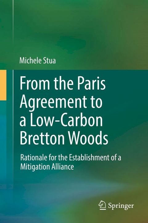 From the Paris Agreement to a Low-Carbon Bretton Woods(Kobo/電子書)