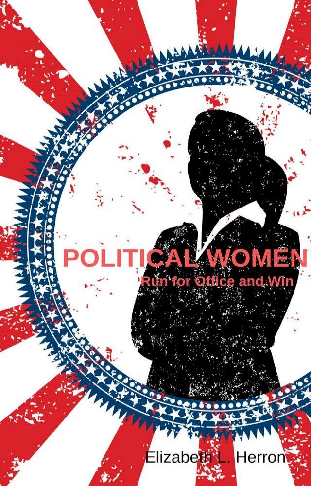  Political Women: Run for Office and Win(Kobo/電子書)