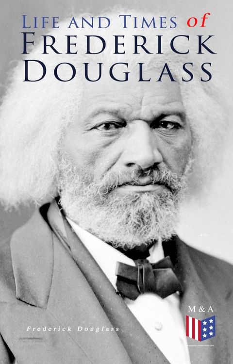 Life and Times of Frederick Douglass(Kobo/電子書)