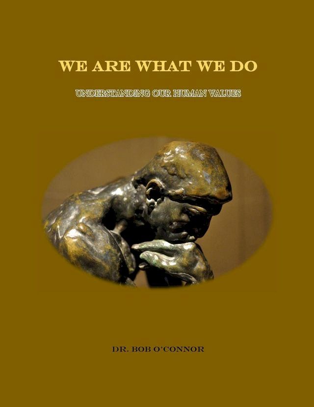  We Are What We Do--Understanding Our Human Values(Kobo/電子書)