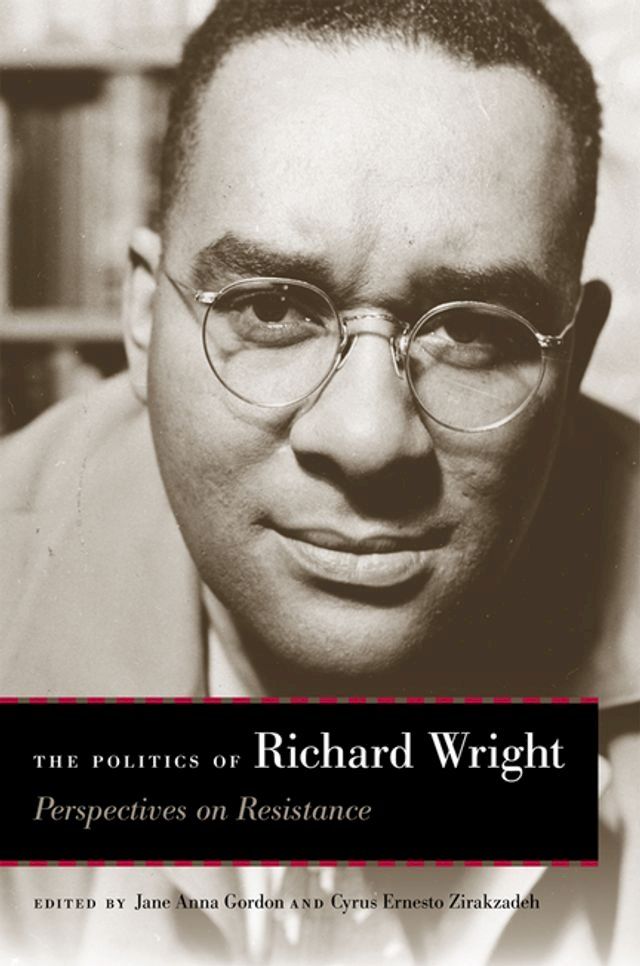  The Politics of Richard Wright(Kobo/電子書)