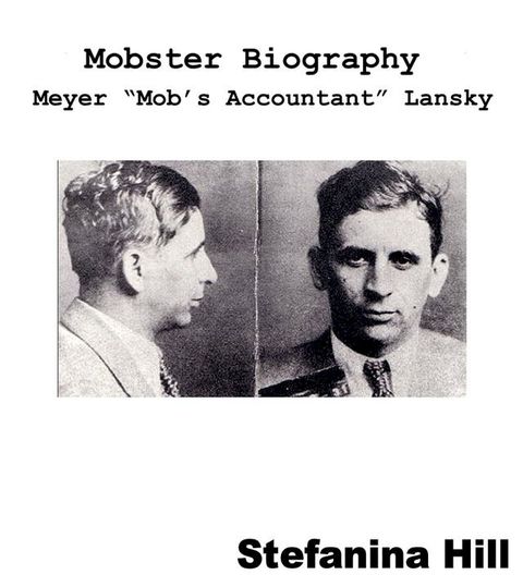 Mobster Biography: Meyer Lansky(Kobo/電子書)