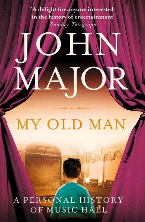 My Old Man: A Personal History of Music Hall(Kobo/電子書)