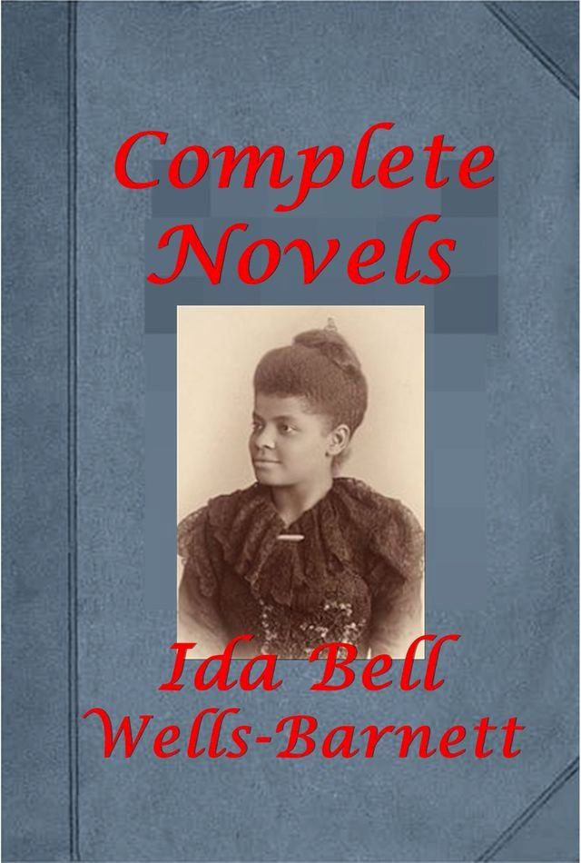  Complete Social Science Slavery Discrimination & Race Relations Anthologies of Ida B. Wells(Kobo/電子書)