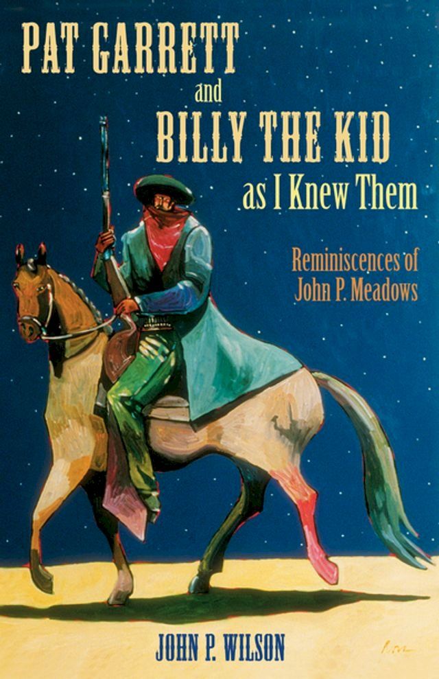  Pat Garrett and Billy the Kid as I Knew Them(Kobo/電子書)