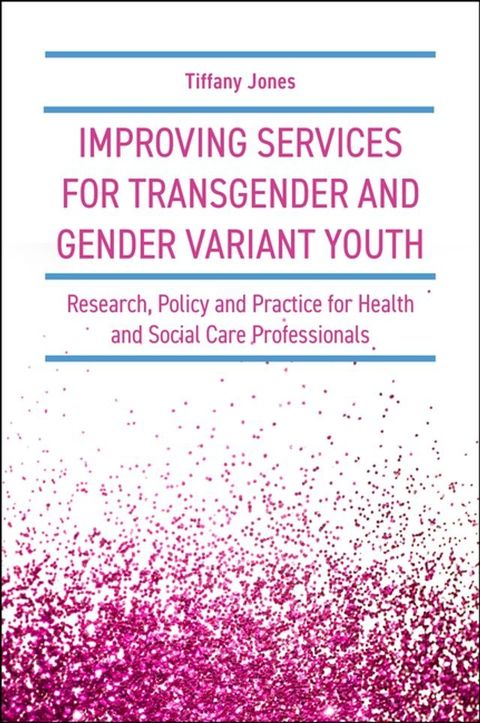 Improving Services for Transgender and Gender Variant Youth(Kobo/電子書)