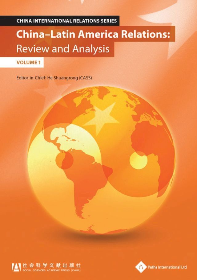  China - Latin America Relations: Review and Analysis (Volume 1)(Kobo/電子書)