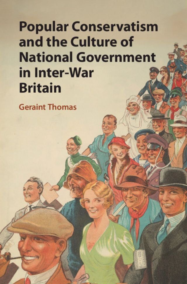  Popular Conservatism and the Culture of National Government in Inter-War Britain(Kobo/電子書)