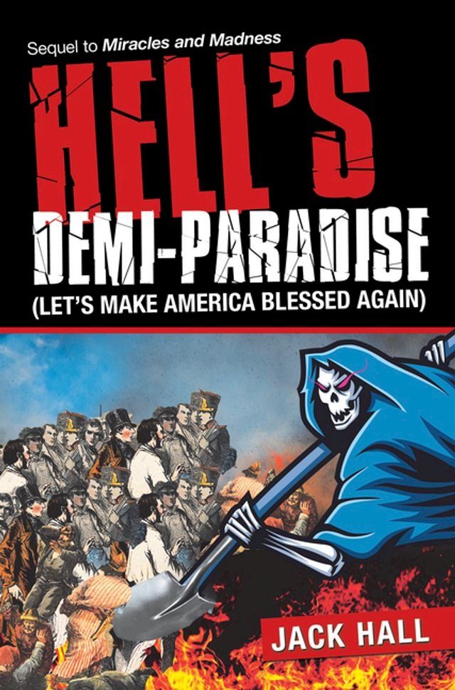  Hell’s Demi-Paradise (Let’s Make America Blessed Again)(Kobo/電子書)