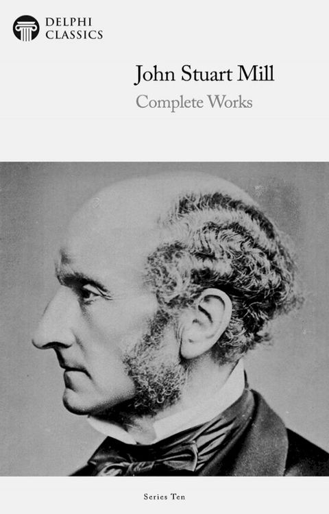 Delphi Complete Works of John Stuart Mill (Illustrated)(Kobo/電子書)