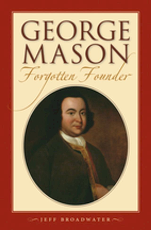  George Mason, Forgotten Founder(Kobo/電子書)