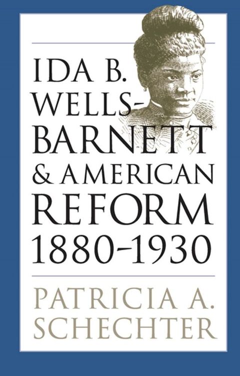 Ida B. Wells-Barnett and American Reform, 1880-1930(Kobo/電子書)