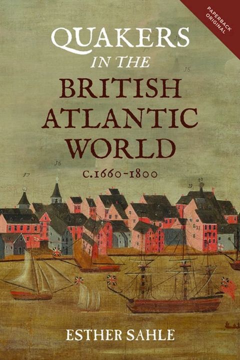 Quakers in the British Atlantic World, c.1660-1800(Kobo/電子書)