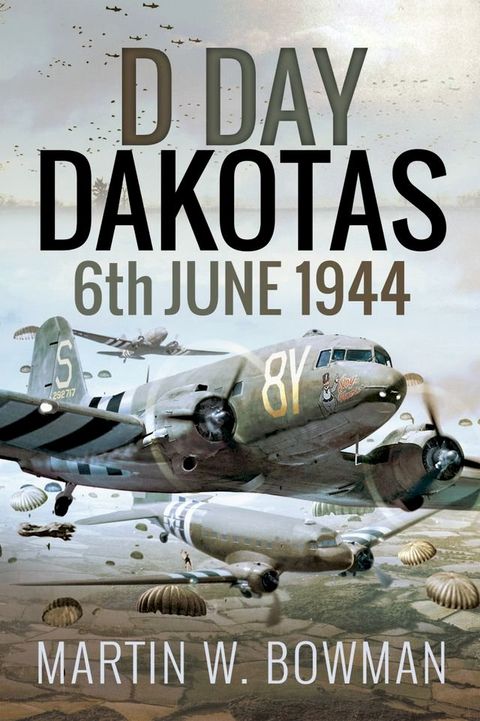 D-Day Dakotas(Kobo/電子書)