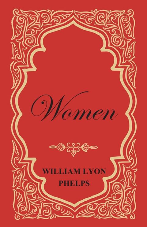 Women - An Essay by William Lyon Phelps(Kobo/電子書)