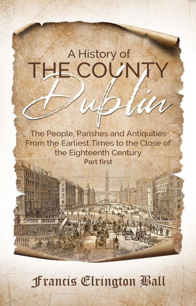  A History of the County Dublin(Kobo/電子書)