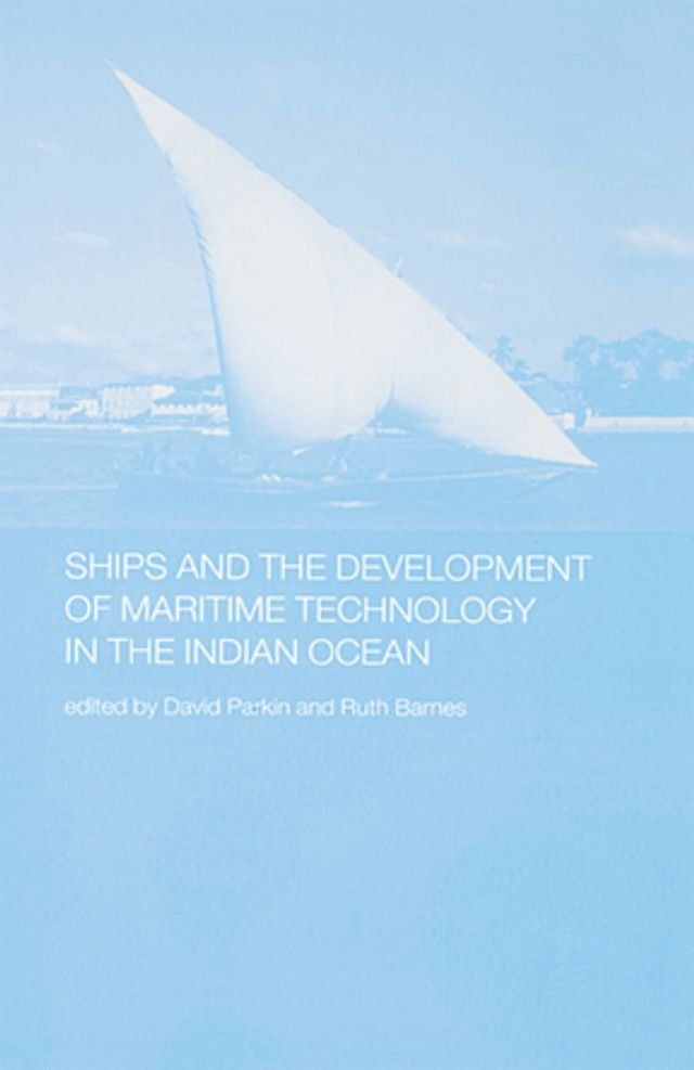  Ships and the Development of Maritime Technology on the Indian Ocean(Kobo/電子書)