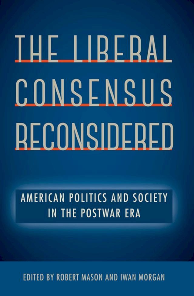  The Liberal Consensus Reconsidered(Kobo/電子書)