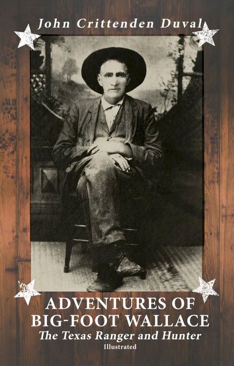 Adventures of Big-Foot Wallace: The Texas Ranger and Hunter (Illustrated)(Kobo/電子書)