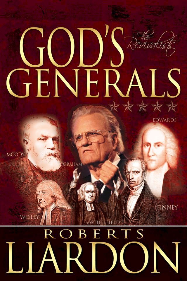  God's Generals: The Revivalists(Kobo/電子書)