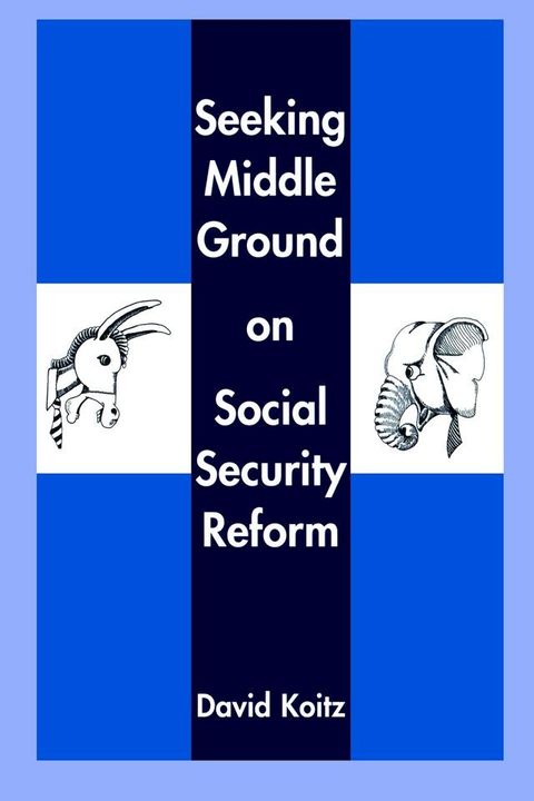 Seeking Middle Ground on Social Security Reform(Kobo/電子書)