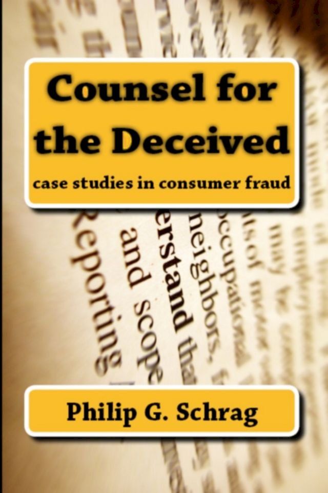  Counsel for the Deceived: Case Studies in Consumer Fraud(Kobo/電子書)