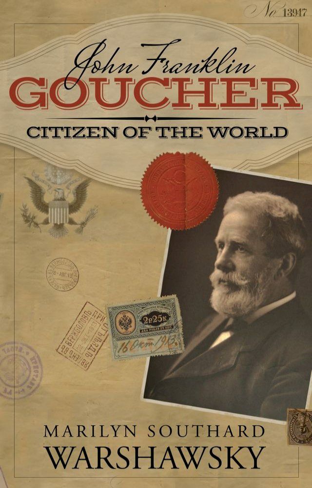  John Franklin Goucher: Citizen Of The World(Kobo/電子書)