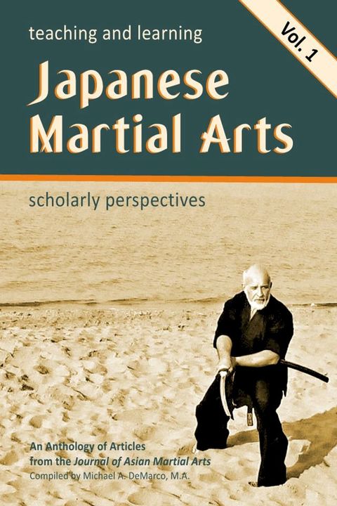 Teaching and Learning Japanese Martial Arts: Scholarly Perspectives Vol. 1(Kobo/電子書)