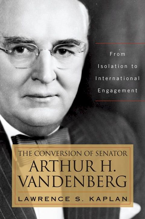 The Conversion of Senator Arthur H. Vandenberg(Kobo/電子書)