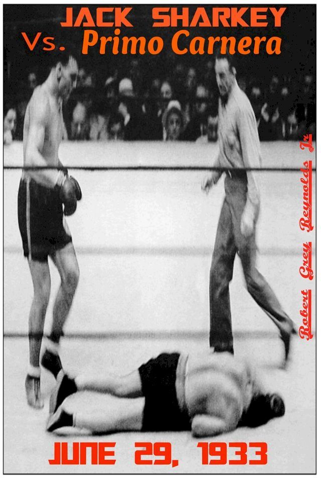  Jack Sharkey Vs. Primo Carnera June 29, 1933(Kobo/電子書)