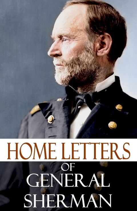 Home Letters of General Sherman(Kobo/電子書)