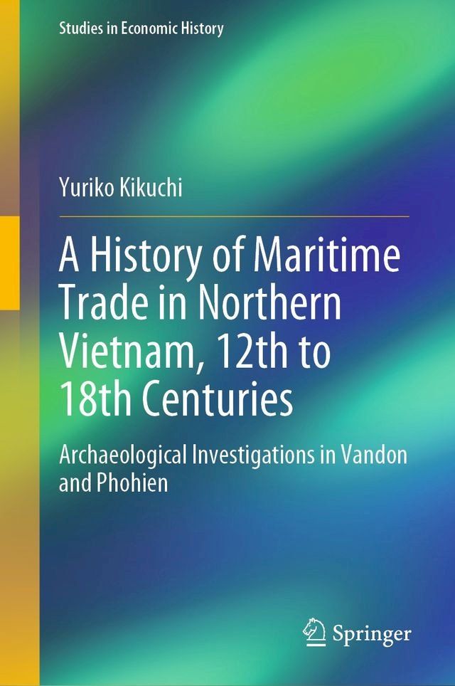  A History of Maritime Trade in Northern Vietnam, 12th to 18th Centuries(Kobo/電子書)