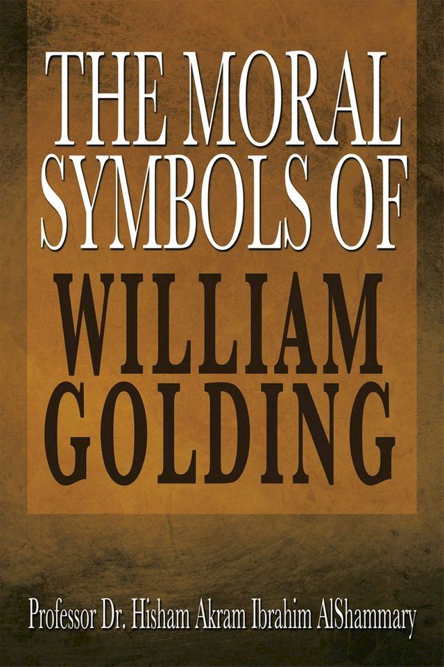  The Moral Symbols of William Golding(Kobo/電子書)