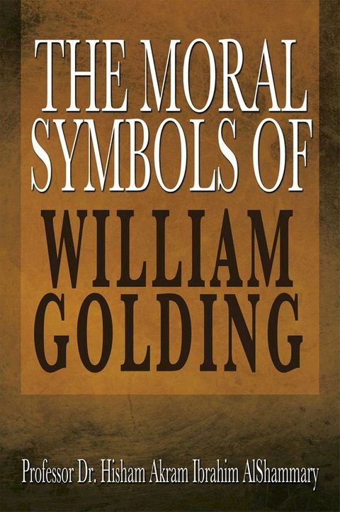 The Moral Symbols of William Golding(Kobo/電子書)