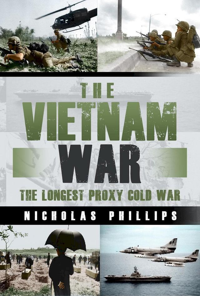  The Vietnam War: The Longest Proxy Cold War(Kobo/電子書)