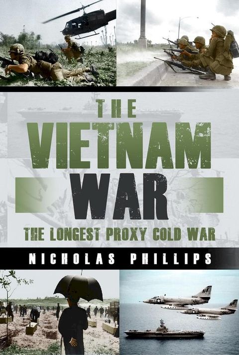 The Vietnam War: The Longest Proxy Cold War(Kobo/電子書)