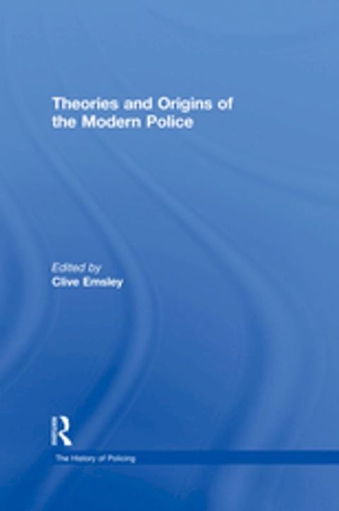 Theories and Origins of the Modern Police(Kobo/電子書)