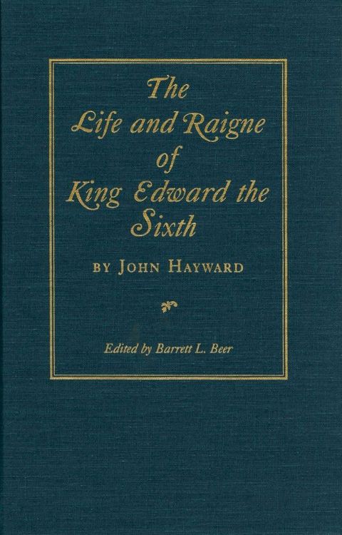 The Life and Raigne of King Edward the Sixth(Kobo/電子書)