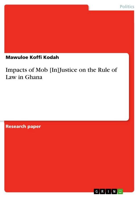 Impacts of Mob [In]Justice on the Rule of Law in Ghana(Kobo/電子書)