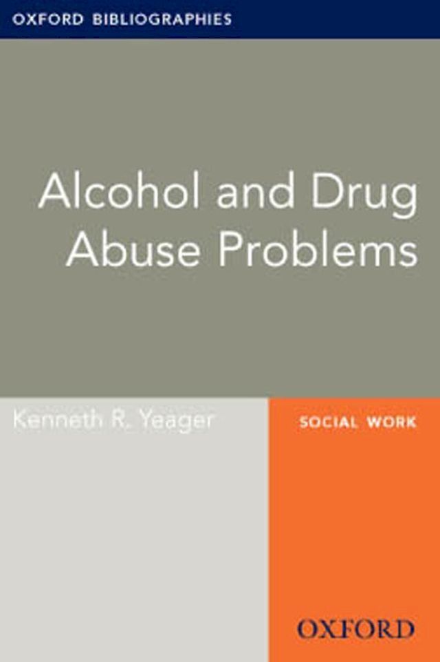  Alcohol and Drug Abuse Problems: Oxford Bibliographies Online Research Guide(Kobo/電子書)