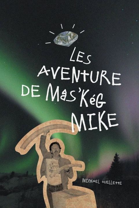 Les Aventure De Mâs’kég Mike(Kobo/電子書)