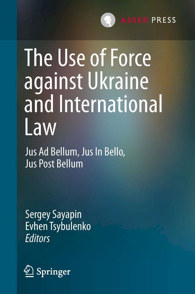  The Use of Force against Ukraine and International Law(Kobo/電子書)