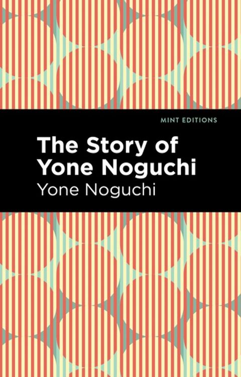 The Story of Yone Noguchi(Kobo/電子書)