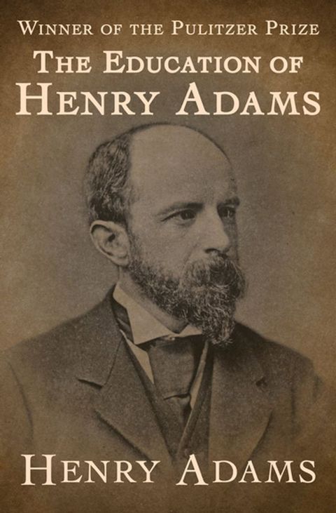 The Education of Henry Adams(Kobo/電子書)