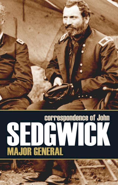 Correspondence of John Sedgwick, Major General (Expanded, Annotated)(Kobo/電子書)